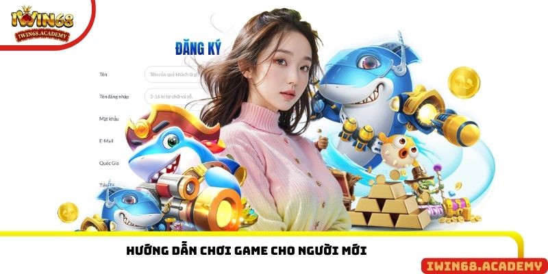 Hướng dẫn chơi game cho người mới