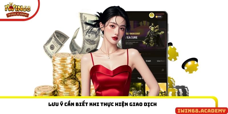 Lưu ý cần biết khi thực hiện giao dịch