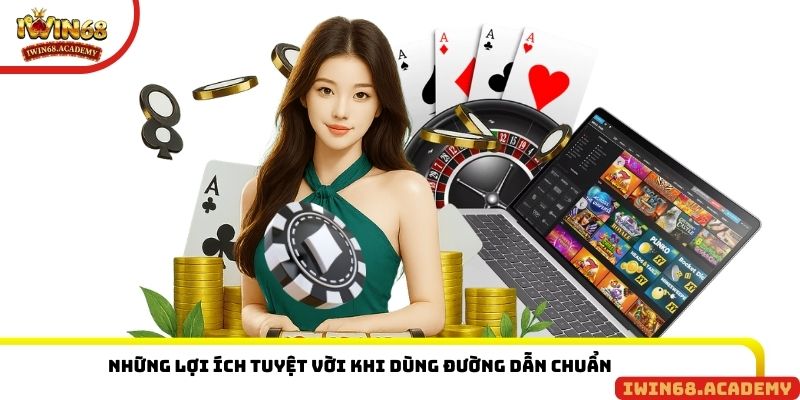 Những lợi ích tuyệt vời khi dùng đường dẫn chuẩn