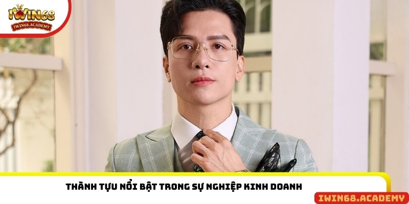 Thành tựu nổi bật trong sự nghiệp kinh doanh