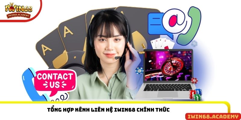 Tổng hợp kênh liên hệ IWIN68 chính thức