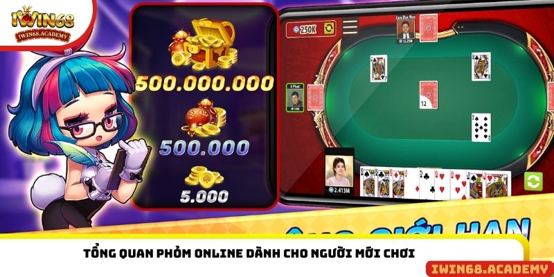 Tổng quan phỏm online dành cho người mới chơi